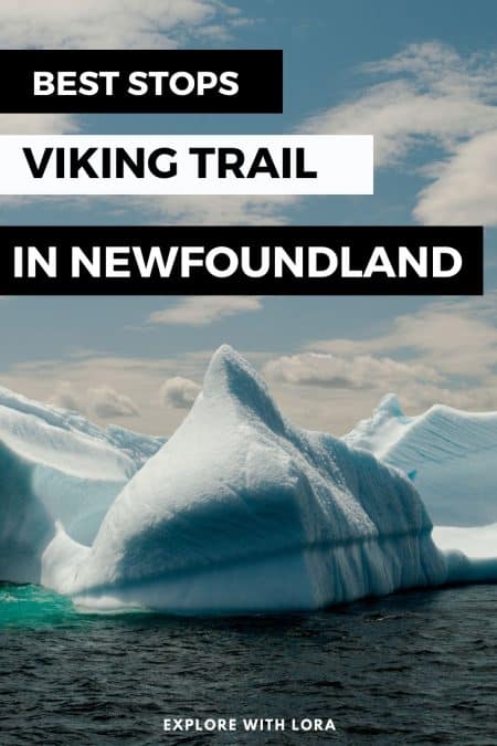 photo of iceberg in atlantic ocean with overlay text that reads best stops on the viking trail newfoundland